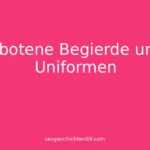 Verbotene Begierde unter Uniformen