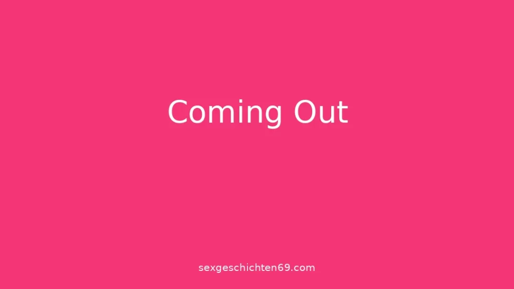 Coming Out