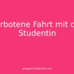 Verbotene Fahrt mit der Studentin